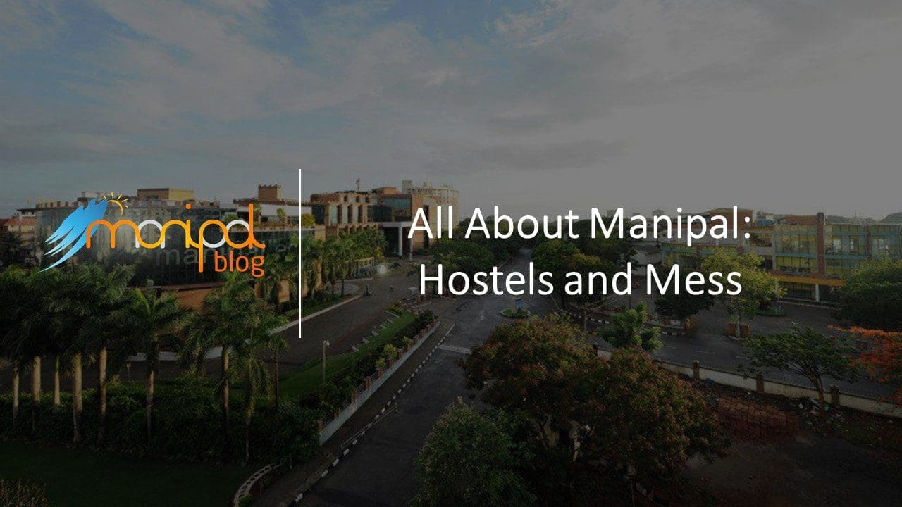 Hostels and Mess at Manipal